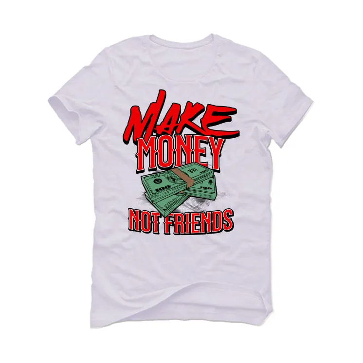 Air Jordan 4 Red Cement - White T-Shirt (MAKE MONEY NOT FRIENDS)