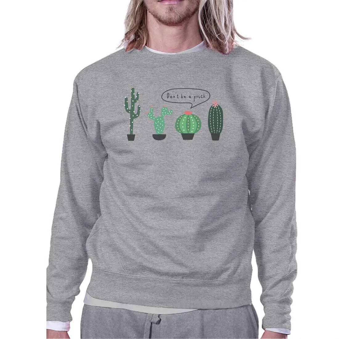 Don't Be a Prick Cactus Unisex Crewneck Sweatshirt Gift For Him