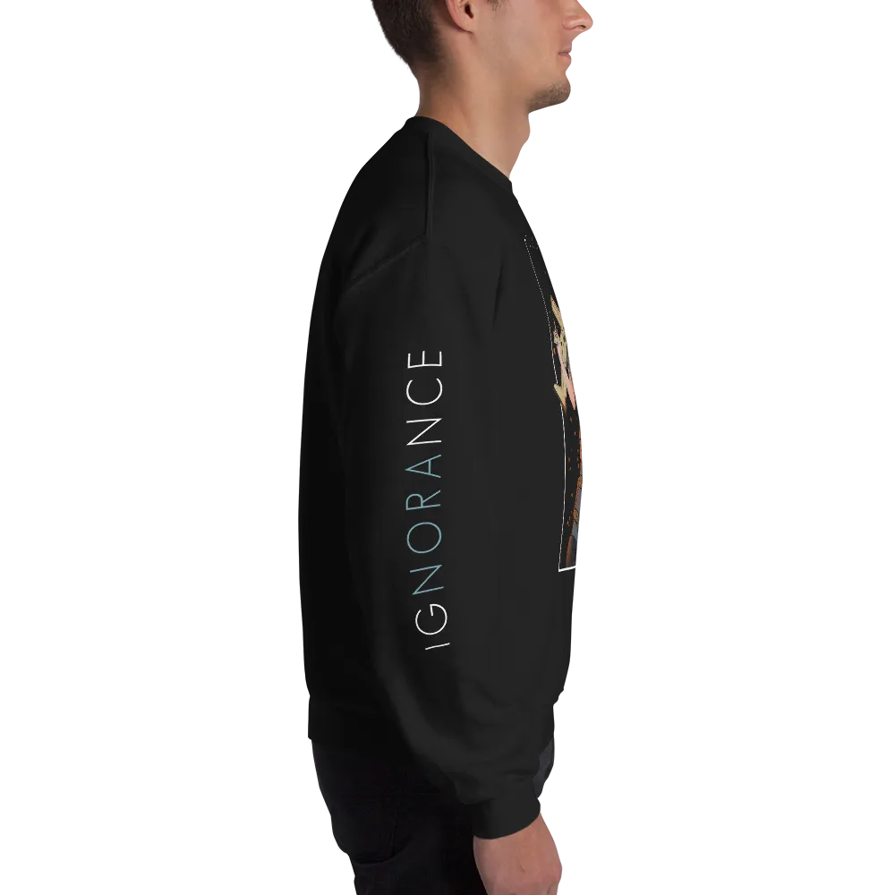 Ignorance Sweatshirt