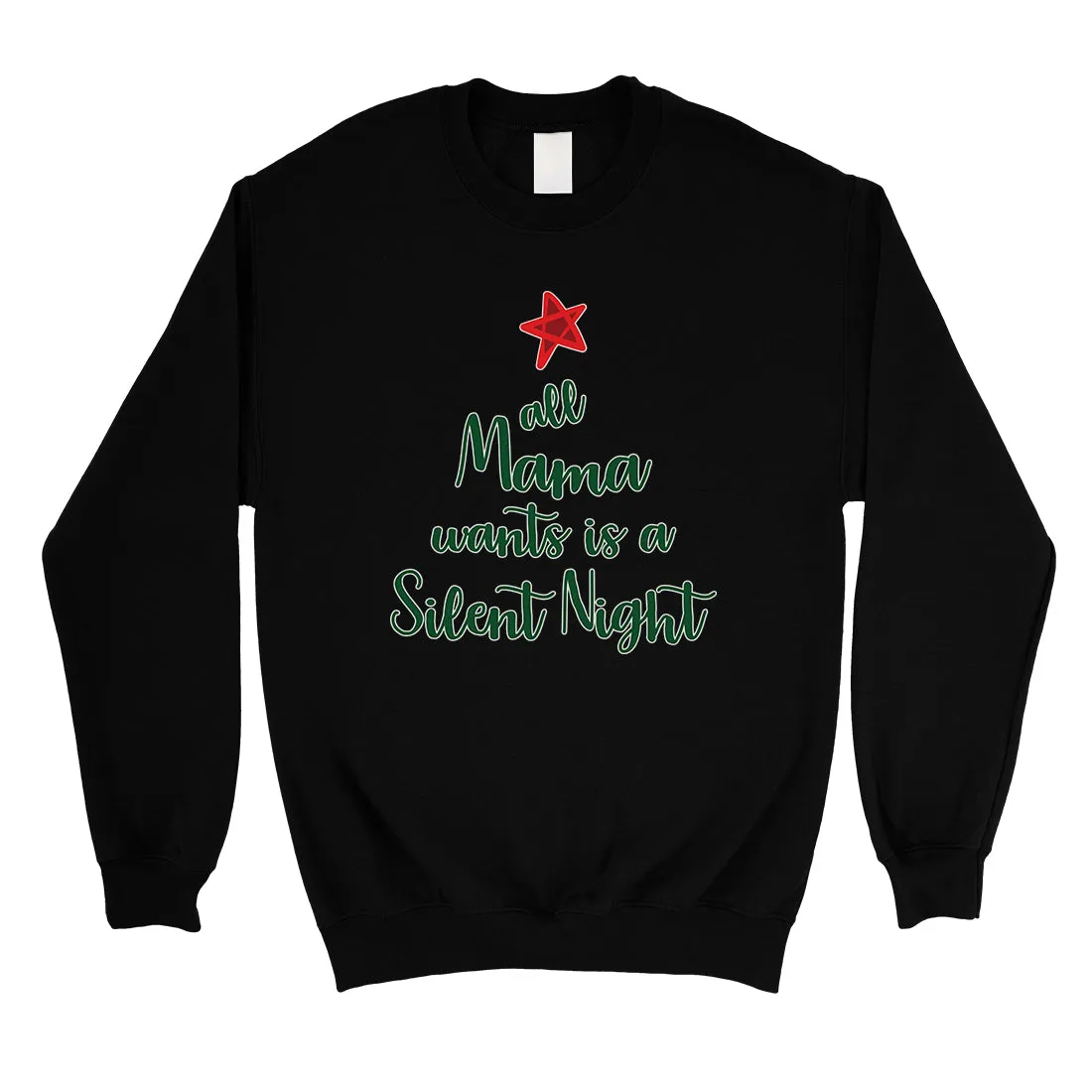 Mama Wants Silent Night Unisex Crewneck Sweatshirt Christmas Gift