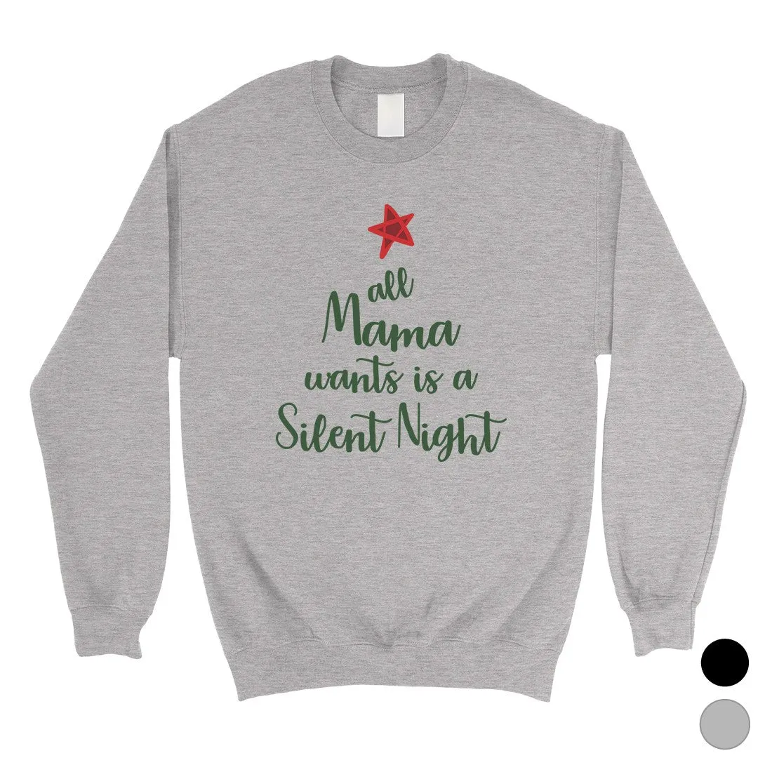 Mama Wants Silent Night Unisex Crewneck Sweatshirt Christmas Gift