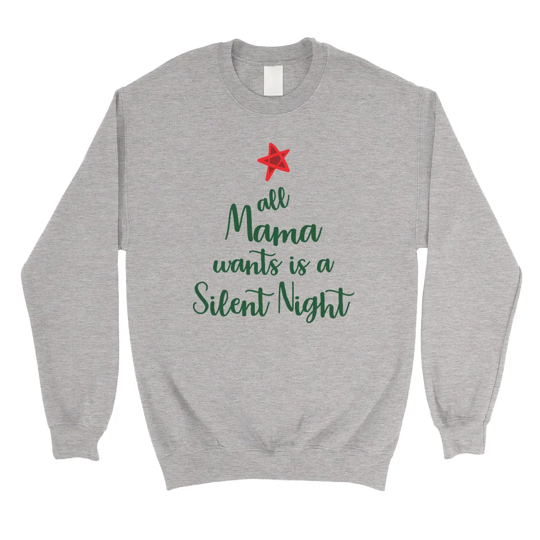 Mama Wants Silent Night Unisex Crewneck Sweatshirt Christmas Gift