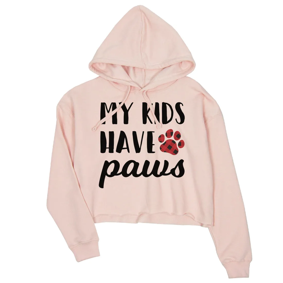 My Kids Have Paws Womens Hooded Sweatshirt Funny Mother's Day Gift